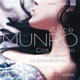 Coś, o czym chciałam ci powiedzieć - Munro Alice