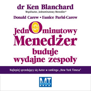 Jednominutowy menedżer buduje wydajne zespoły - Blanchard Ken, Carew Donald, Parisi-Carew Eunice
