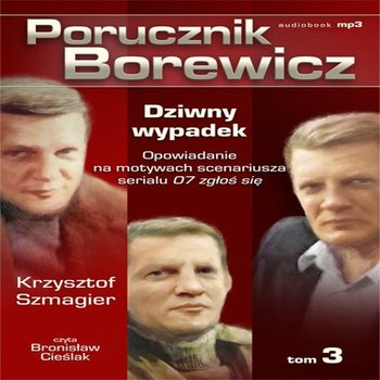 Dziwny wypadek. Porucznik Borewicz. Tom 3 - Szmagier Krzysztof
