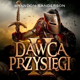 Archiwum burzowego światła. Tom 3. Dawca przysięgi. Część 2 - Sanderson Brandon