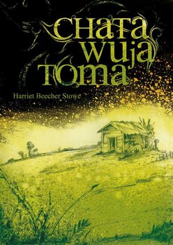Chata wuja Toma - Stowe Harriete Beecher