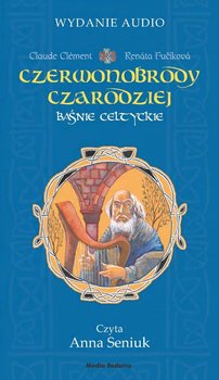 Baśnie celtyckie. Czerwonobrody czarodziej - Clement Claude
