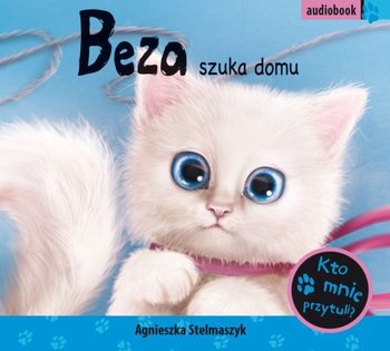 Kto mnie przytuli? Tom 2. Beza szuka domu - Stelmaszyk Agnieszka
