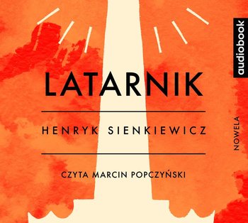 Latarnik - Sienkiewicz Henryk