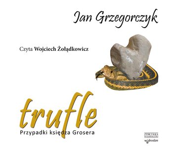 Trufle. Przypadki księdza Grosera - Grzegorczyk Jan