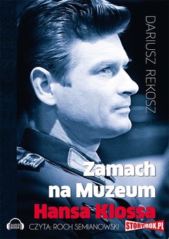 Zamach na Muzeum Hansa Klossa - Rekosz Dariusz