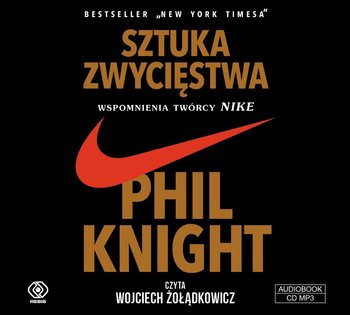 Sztuka zwycięstwa. Wspomnienia twórcy NIKE - Knight Phil
