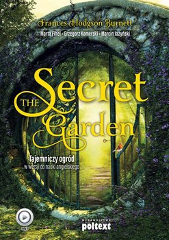 The Secret Garden. Tajemniczy ogród w wersji do nauki angielskiego - Hodgson Burnett Frances, Fihel Marta, Komerski Grzegorz, Jażyński Marcin