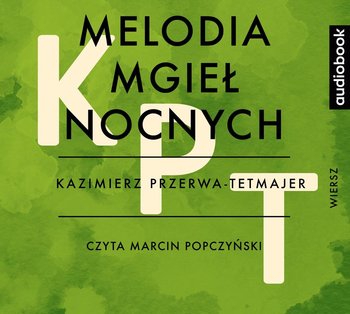 Melodia mgieł nocnych - Przerwa-Tetmajer Kazimierz