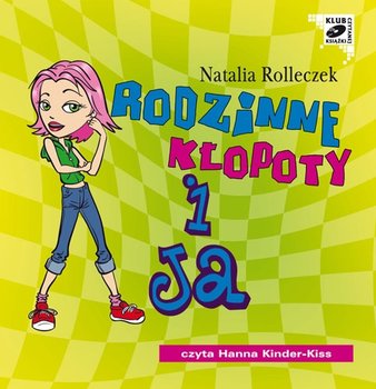 Rodzinne kłopoty i ja - Rolleczek Natalia