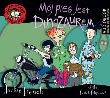 Mój pies jest dinozaurem. Zwariowane rodzinki - French Jackie