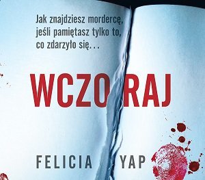 Wczoraj - Yap Felicia