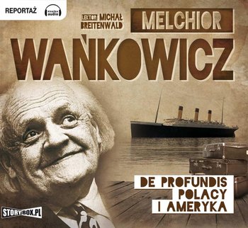 De profundis. Polacy i Ameryka - Wańkowicz Melchior