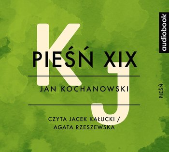 Pieśń XIX - Kochanowski Jan