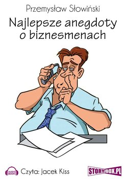 Najlepsze anegdoty o biznesmenach - Słowiński Przemysław
