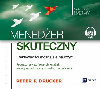 Menedżer skuteczny. Efektywności można się nauczyć - Drucker Peter F.