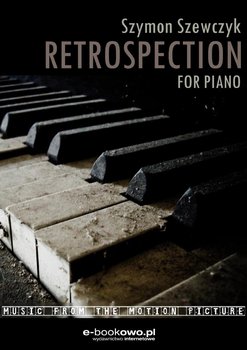 Retrospection. For piano - Szewczyk Szymon