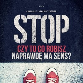 Stop! Czy to co robisz naprawdę ma sens? - Zbozień Arkadiusz