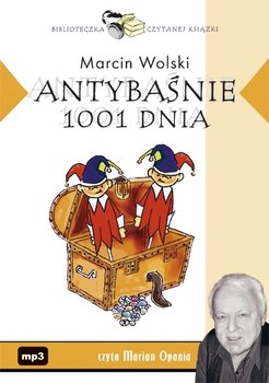 Antybaśnie 1001 dnia - Wolski Marcin