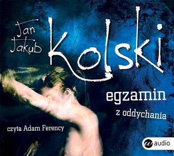 Egzamin z oddychania - Kolski Jan Jakub