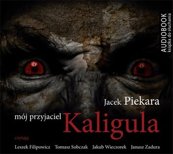 Mój przyjaciel Kaligula - Piekara Jacek