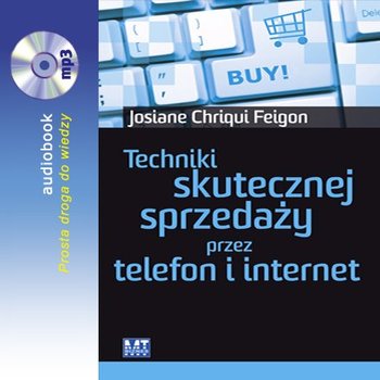 Techniki skutecznej sprzedaży przez telefon i internet - Chriqui Feigon Josiane