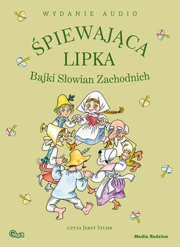 Śpiewająca lipka. Bajki Słowian Zachodnich - Opracowanie zbiorowe