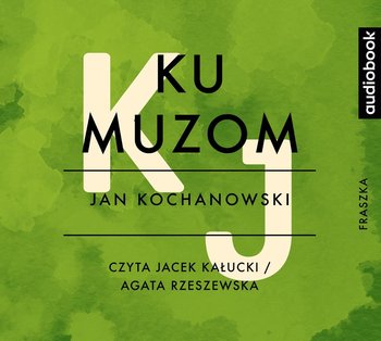 Ku muzom - Kochanowski Jan
