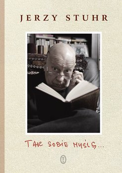Tak sobie myślę... - Stuhr Jerzy