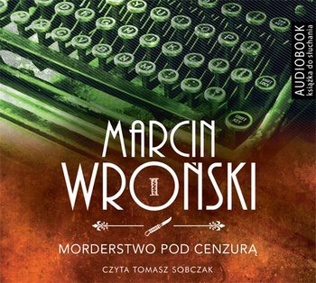 Morderstwo pod cenzurą. Komisarz Maciejewski. Tom 1 - Wroński Marcin