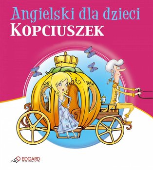 Kopciuszek – Cinderella - Opracowanie zbiorowe