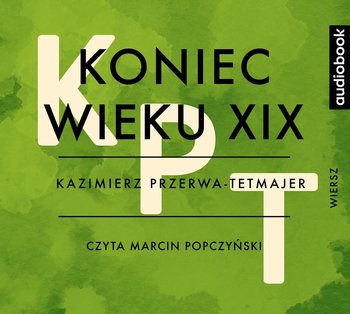 Koniec wieku XIX - Przerwa-Tetmajer Kazimierz