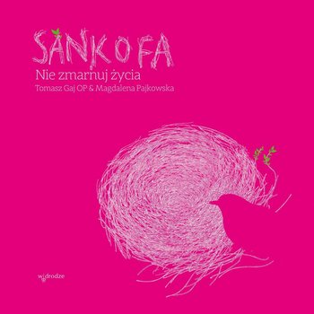 Sankofa. Nie zmarnuj życia - Pajkowska Magdalena, Gaj Tomasz