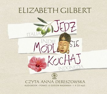 Jedz, módl się, kochaj - Gilbert Elizabeth