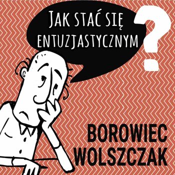 Jak stać się entuzjastycznym? - Opracowanie zbiorowe