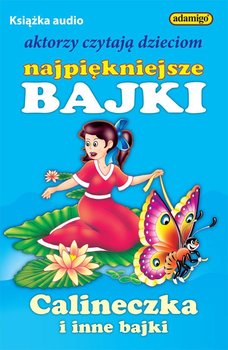 Calineczka i inne bajki - Kuczyńska Magdalena