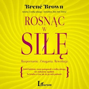 Rosnąc w siłę - Brown Brené