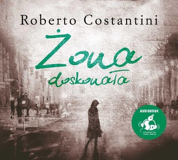 Trylogia zła. Tom 4. Żona doskonała - Costantini Roberto
