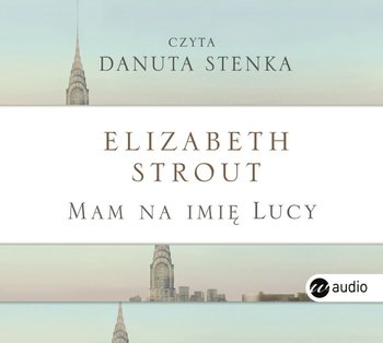 Mam na imię Lucy - Strout Elizabeth