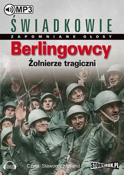 Berlingowcy. Żołnierze tragiczni - Opracowanie zbiorowe