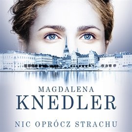 Nic oprócz strachu - Knedler Magdalena