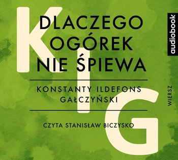Dlaczego ogórek nie śpiewa - Gałczyński Konstanty Ildefons