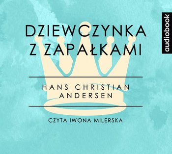 Dziewczynka z zapałkami. Część 15 - Andersen Hans Christian