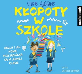 Kłopoty w szkole - Higgins Chris
