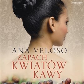 Zapach kwiatów kawy - Veloso Ana