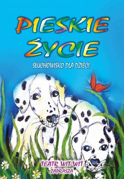 Pieskie Życie - Witkowicz Agnieszka