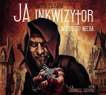 Wieże do nieba. Ja, inkwizytor. Tom 2 - Piekara Jacek