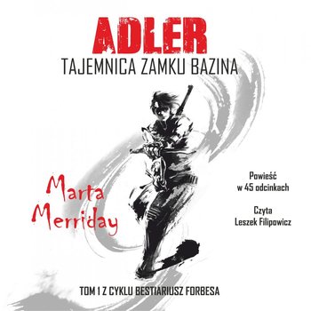 Adler. Tajemnica Zamku Bazina - Merriday Marta