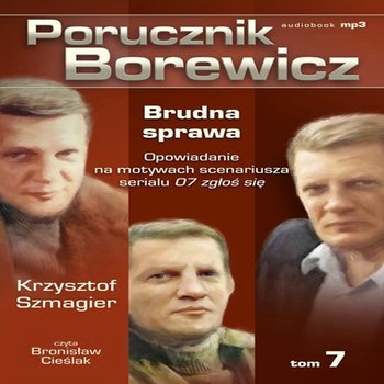 Brudna sprawa. Porucznik Borewicz. Tom 7 - Szmagier Krzysztof