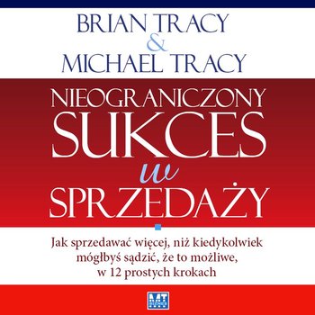 Nieograniczony sukces w sprzedaży - Tracy Brian, Tracy Michael